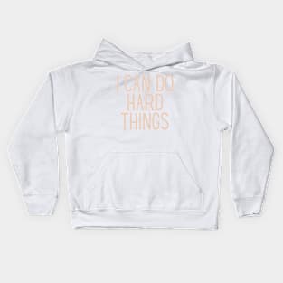 I Can Do Hard Things - Beige Quotes Aesthetic Kids Hoodie